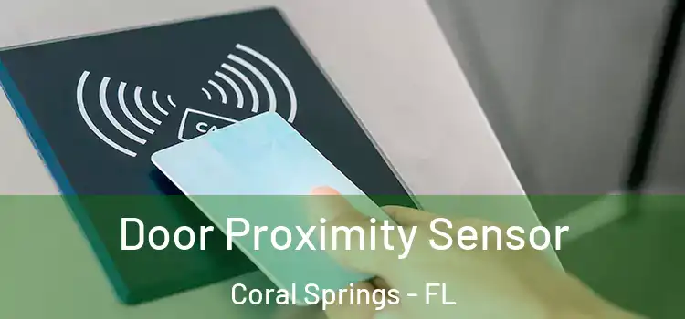  Door Proximity Sensor Coral Springs - FL