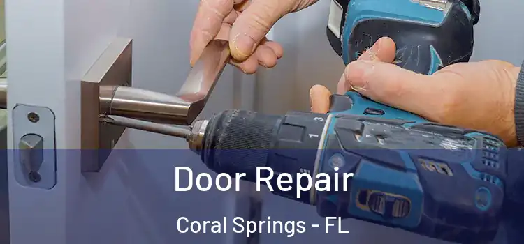 Door Repair Coral Springs - FL
