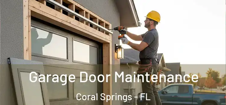 Garage Door Maintenance Coral Springs - FL