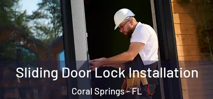 Sliding Door Lock Installation Coral Springs - FL
