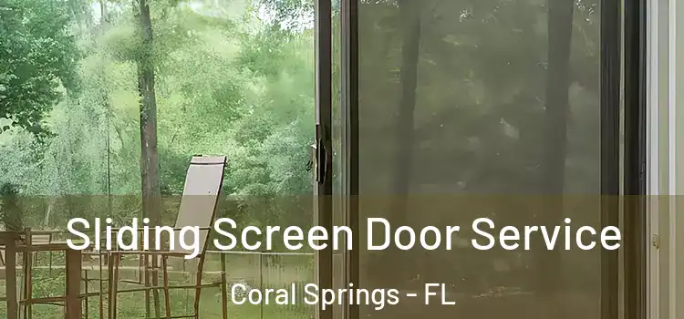 Sliding Screen Door Service Coral Springs - FL